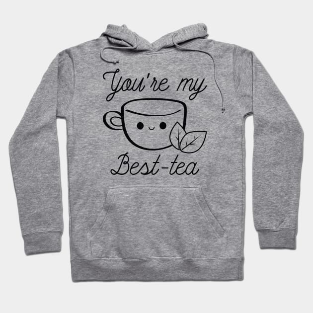 You’re My Best-Tea Hoodie by LuckyFoxDesigns